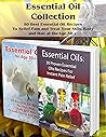 Essential Oil Collection: 80 Best Essential Oil Recipes To Relief Pain and Treat Your Skin, Body and Hair at the Age 50 +: (Essential Oils, Diffuser Recipes ... (Natural Remedies, Pain Relief Book 2)