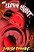 The Clown Hunt: An Extreme Horror Novel