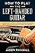How to Play the Left-Handed...