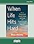 When Life Hits Hard: How to Transcend Grief, Crisis, and Loss with Acceptance and Commitment Therapy