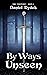 By Ways Unseen: Coming of Age Fantasy Adventure (The Triumvirs Book 1)