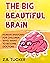 The Big Beautiful Brain by Z.B. Tucker