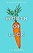Worth of Luck (Glorious Mis...