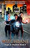 Witchbane (Magic and Mayhem, #3) Witchbane (Magic and Mayhem, #3)