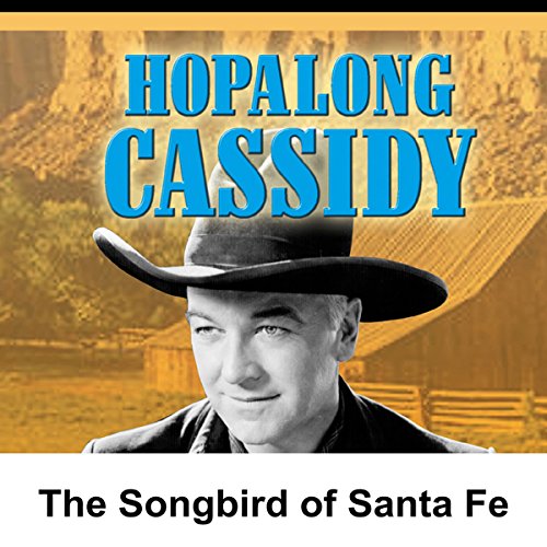 Hopalong Cassidy: The Songbird of Santa Fe