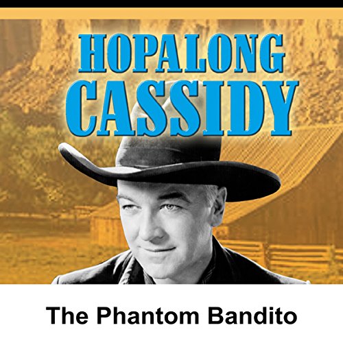 Hopalong Cassidy: The Phantom Bandito