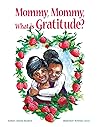 Mommy, Mommy What is Gratitude?