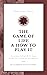 The Game of Life & How to Play It: Annotated Edition With Study Guide Plus Prosperity Affirmations (Select Success Classics)