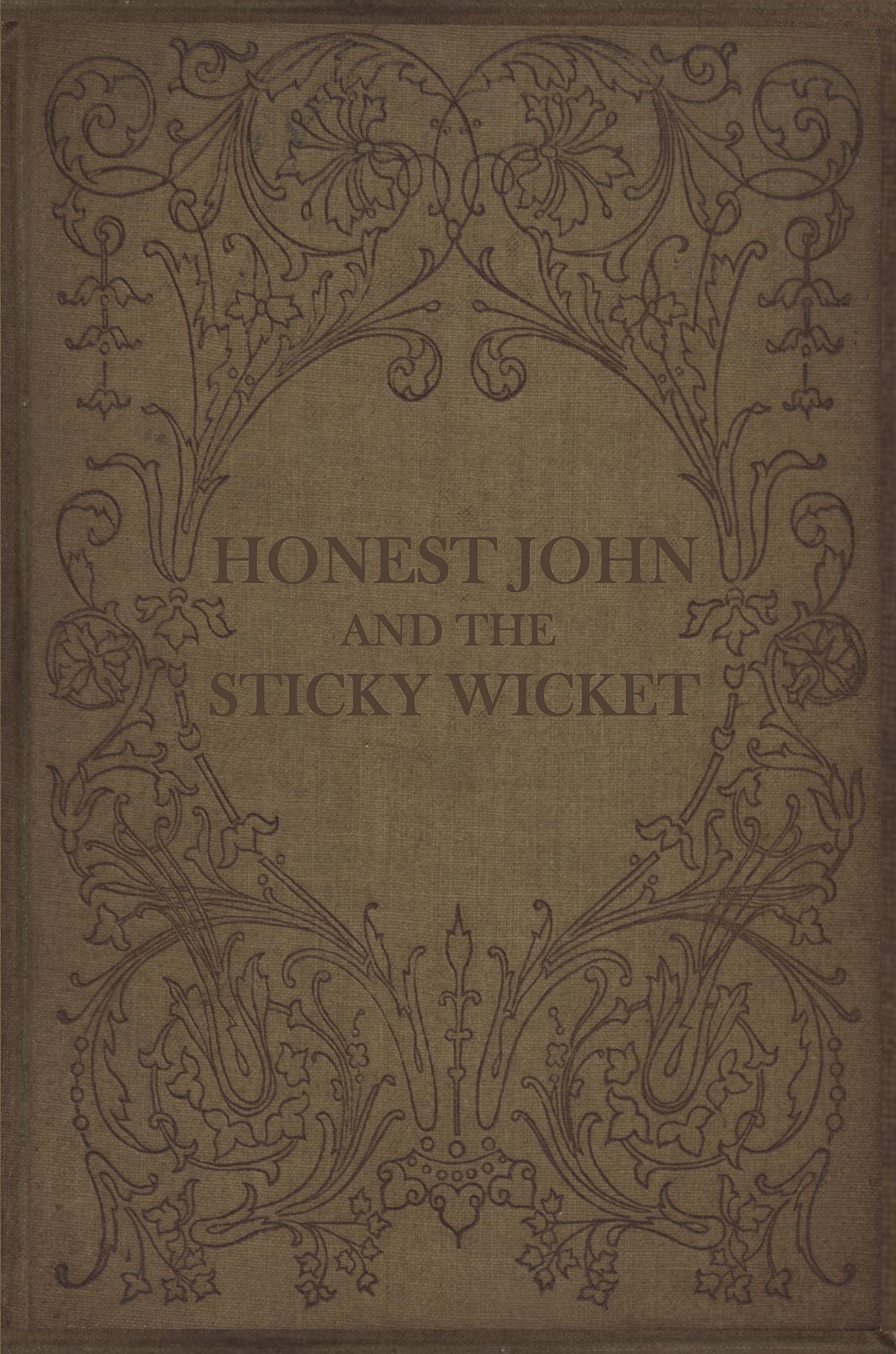 Honest John and the Sticky Wicket (Honest John Churchfield Mysteries Book 3)
