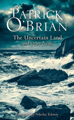 The Uncertain Land and Other Poems: A Significant Literary Work of Napoleonic Naval History and Personal Discovery