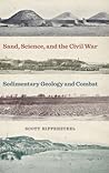 Sand, Science, and the Civil War: Sedimentary Geology and Combat (UnCivil Wars) Sand, Science, and the Civil War: Sedimentary Geology and Combat (UnCivil Wars)