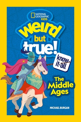 The Middle Ages (Weird But True Know-It-All)