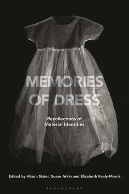 Memories of Dress: Recollections of Material Identities (Kindle Edition)