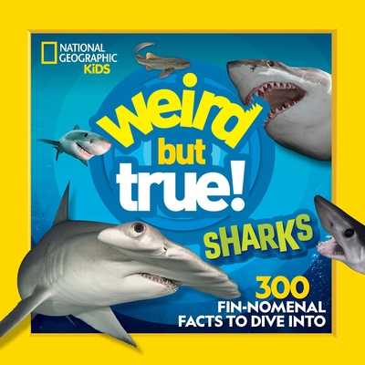 Weird But True! Sharks: 300 Fin-nomenal Facts to Dive Into (Paperback)