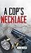 A Cop's Necklace by Norm Meech