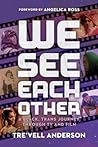 We See Each Other: A Black, Trans Journey Through TV and Film