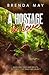 A Hostage to Love by Brenda May
