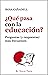¿Qué pasa con la educación?. Preguntas (y respuestas) más fre... by Rosa Cañadell