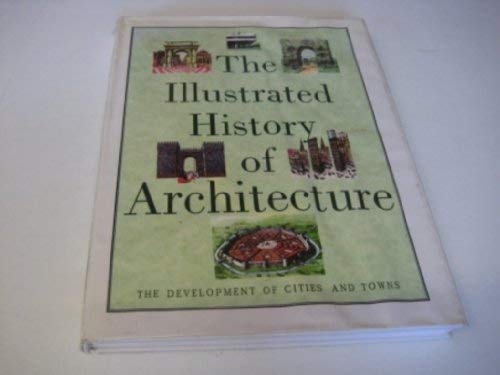 The Illustrated History of Architecture (Hardcover)