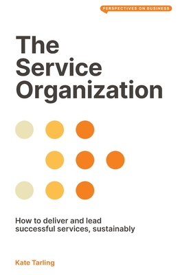 Service Organization (Perspectives on Business)