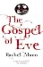 The Gospel of Eve by Rachel    Mann