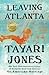 Leaving Atlanta by Tayari Jones