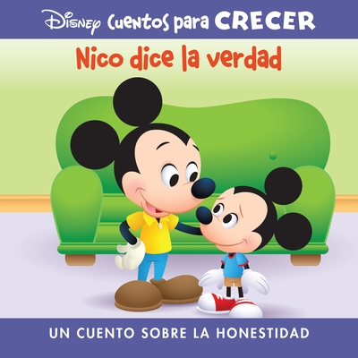 Disney Cuentos Para Crecer Nico Dice La Verdad (Disney Growing Up Stories Morty Tells the Truth): Un Cuento Sobre La Honestidad (a Story about ... Para Crecer