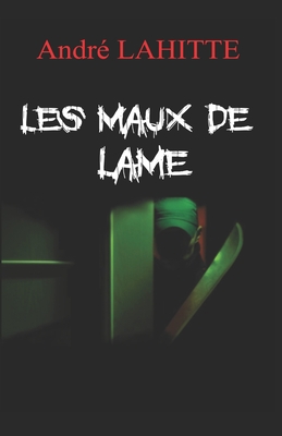 Les maux de lame (French Edition)