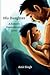 His Daughter: A Father's Un...