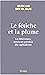 Le fétiche et la plume by Hélène Ling