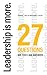Leadership is more.: 27 Que...