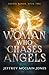 The Woman Who Chases Angels (Sophie Ramos)