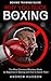 Why You Suck at Boxing: The Most Common Mistakes Made by Beginners in Boxing and How to Avoid Them