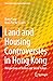Land and Housing Controversies in Hong Kong by Betty Yung