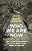 Who We Are Now: Stories of ...