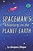 Spaceman's Adventures on th...