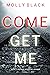 Come Get Me (Caitlin Dare, #1)