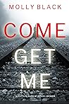 Come Get Me (Caitlin Dare, #1)
