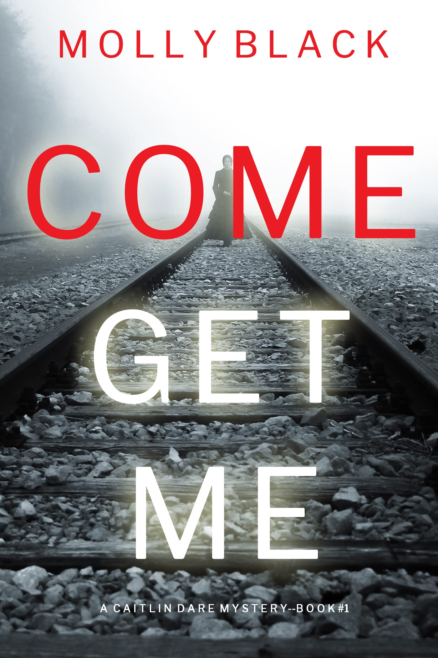 Come Get Me (Caitlin Dare, #1)