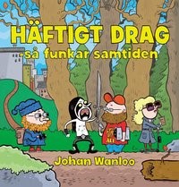 Häftigt drag – så funkar samtiden