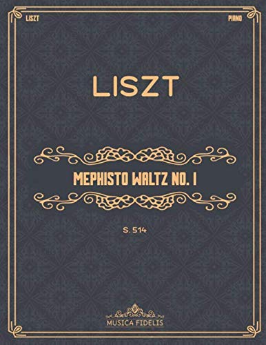 Mephisto Waltz No. 1: S.514 - Sheet music for piano (Paperback)