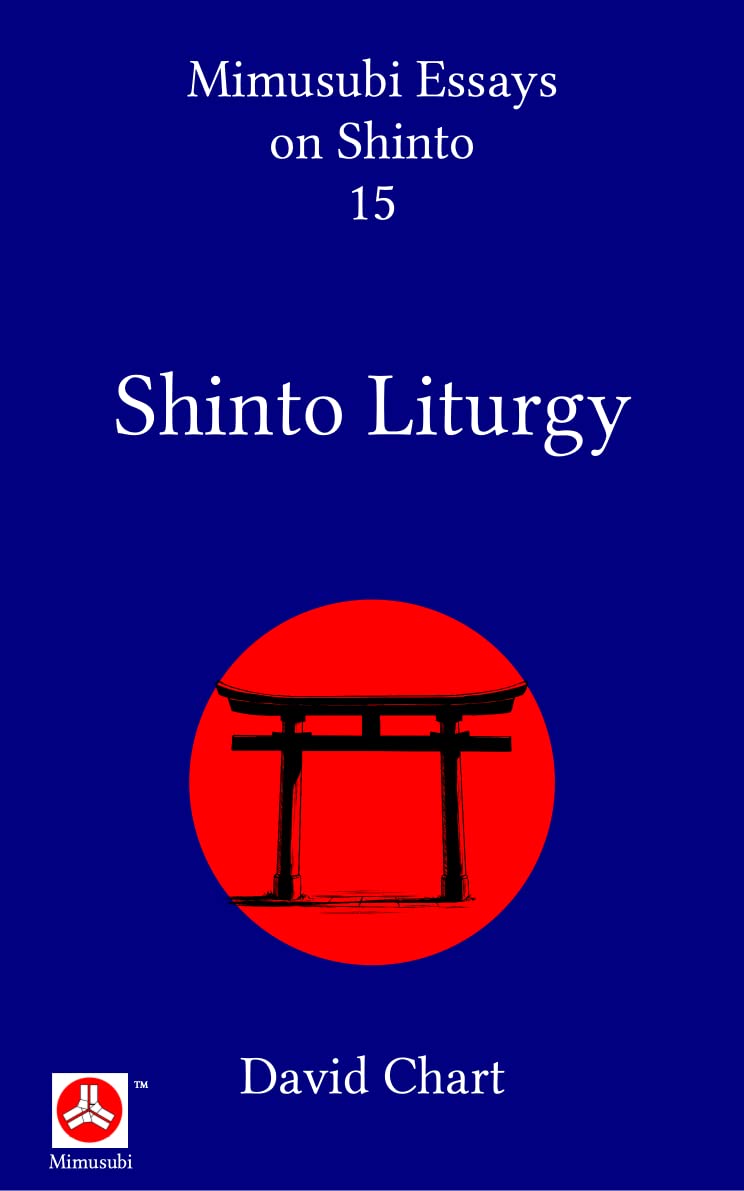 Shinto Liturgy (Mimusubi Essays on Shinto Book 15)