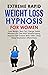 Extreme Rapid Weight Loss Hypnosis For Woman  by Claire  Allan