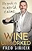 Wine Uncorked: My guide to the world of wine