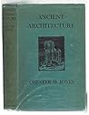 Ancient Architecture by Chester H. Jones