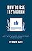 How To Use Instagram by Brett Scott