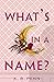 What's in a Name? by K.R. Penn