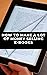 HOW TO MAKE A LOT OF MONEY SELLING E-BOOKS by Marcel Pacheco