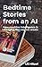 Bedtime Stories from an AI by Uli Hitzel Bedtime Stories from an AI by Uli Hitzel