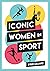 Iconic Women in Sport by Candi Williams